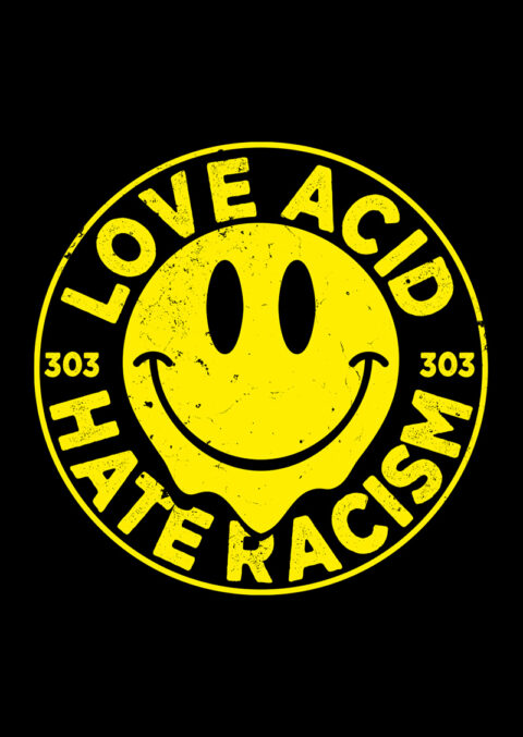 love acid hate racism