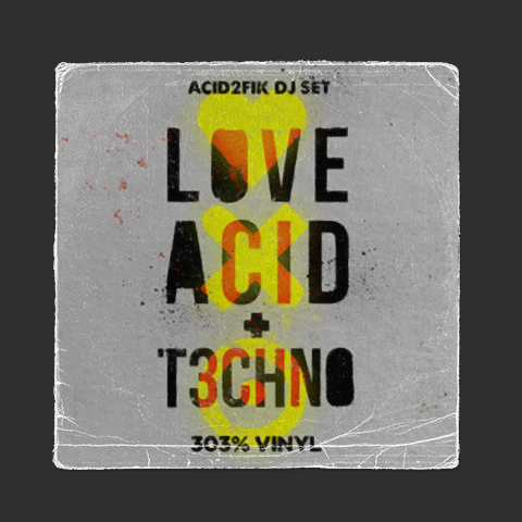 LOVE ACID + TECHNO